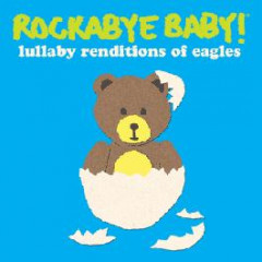 Rockabye Baby - CD Rock Baby Lullaby de The Eagles